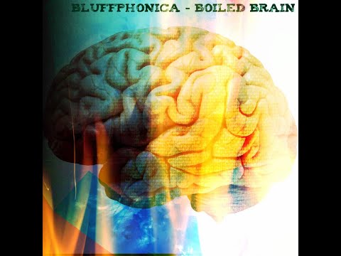 bluffphonica - Boiled brain
