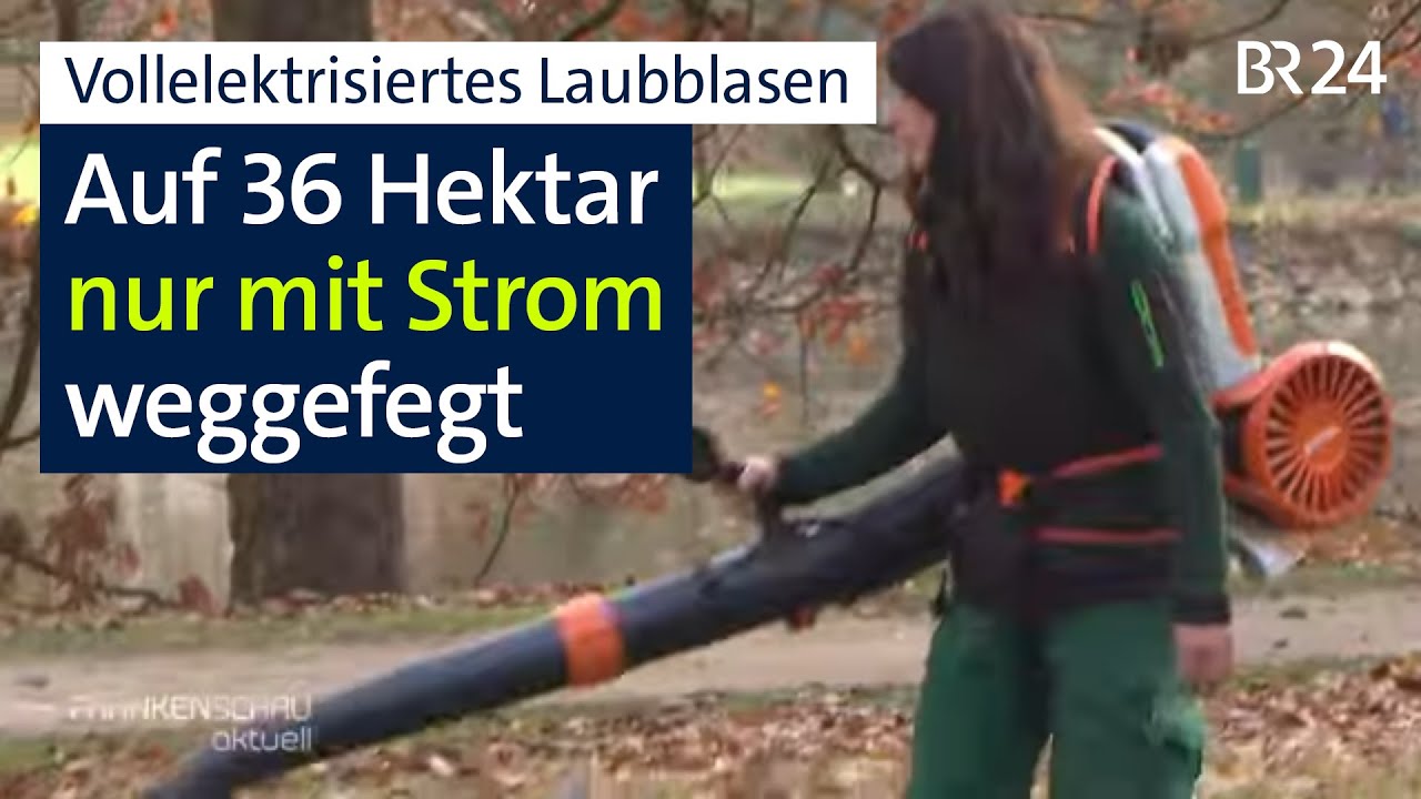 Klappt das? Vollelektrisches Laubblasen auf 36 Hektar | BR24