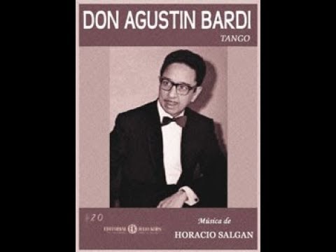 TANGOS DE AGUSTIN BARDI - HORACIO SALGÁN - A DON AGUSTIN - TANGO