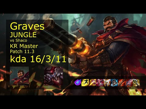 Graves Jungle vs Shaco - KR Master 16/3/11 Patch 11.3 Gameplay // [롤] 그레이브즈 vs 샤코 정글