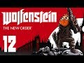 Wolfenstein: The New Order [Part 12] - Break out the.