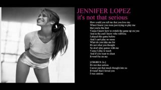 jennifer lopez it&#39;s not that serious + lyrics