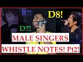 MALE SINGERS - WHISTLE NOTES!!! Pt2!!!