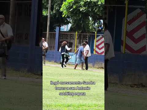 asi fue como yego Sandra torres a san Antonio suchitepequez