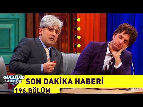 Güldür Güldür Show 196.Bölüm - Son Dakika Haberi