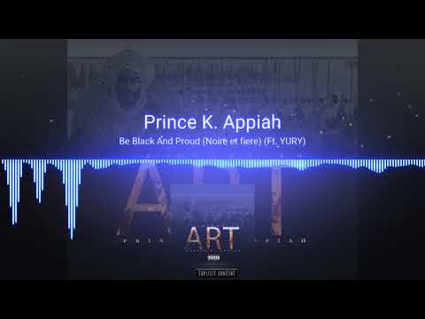 5. Prince K. Appiah - Be Black And Proud (noire et fière) Ft. Yury (Prod. By Homage)