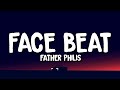 Father Philis - Face Beat (Lyrics) face beat so sweet no flaws