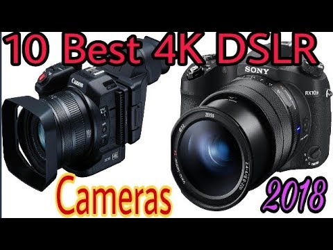 Top 10 Best 4K DSLR Cameras in 2018 Video