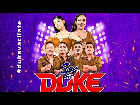 MIX SON DEL DUKE - Que Bonito,  Por qué Te Vas, Mix Faraona, Chica Rap, Mix cevichito.