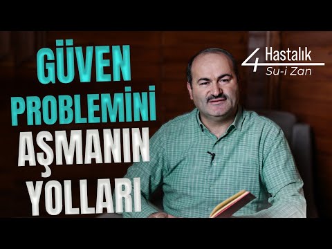 Bu Videoyla Kötü Düşüncelerden Kurtulacaksın | Güven Problemi- Su-i Zan [4 hastalık] | Said Şaşmaz