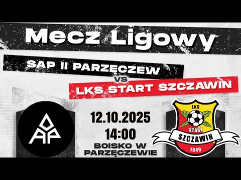 AP PARZĘCZEW II - LKS START SZCZAWIN  I 12.10.2025 I MECZ LIGOWY