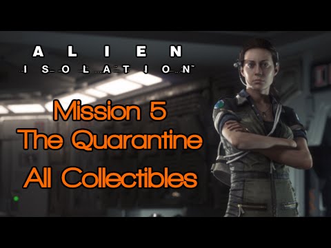 Alien Isolation Mission 5 | All Collectibles | Blueprints, ID Tags & Archive Logs |  Quarantine