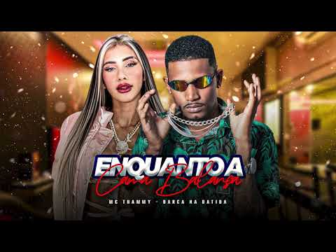 BARCA NA BATIDA, MC THAMMY - ENQUANTO A CAMA BALANÇA