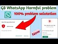 GBWhatsApp harmful problem solve 100% | harmful app detected | uninstall harmful app