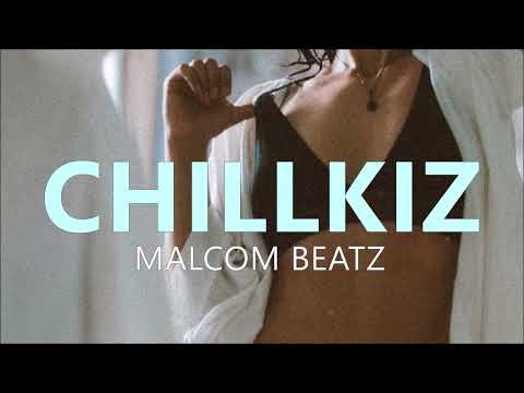 MALCOM BEATZ - ChillKiz (Audio Official)
