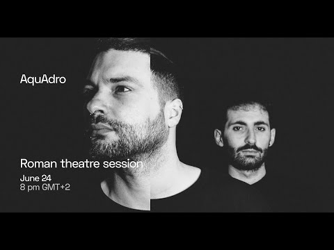 AquAdro 'Roman Theater' Session [June 2021]