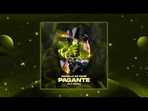 Pagante (É o Boss) - Godzilla do Game (Áudio Oficial)