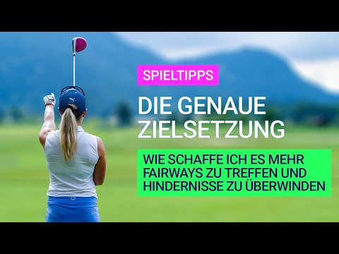 Die genaue Zielsetzung - wie schaffe ich es mehr Fairways zu treffen und Hindernisse zu überwinden