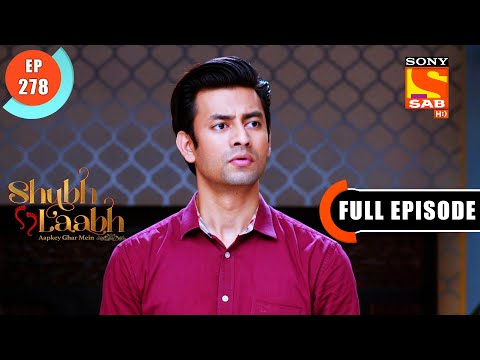 Misunderstanding - Shubh Laabh - Apkey Ghar Mein - Ep 278 - Full Episode - 6 Aug 2022