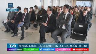 Corte de Rancagua realizó Seminario sobre normativa nacional e internacional de delitos sexuales