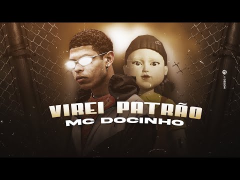 MC DOCINHO - VIREI PATRÃO