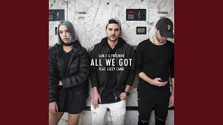 All We Got (feat. Lizzy Land)
