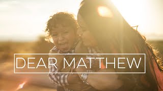 Dear Matthew, a letter from your mother.