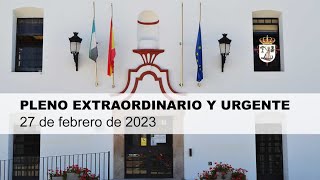 Pleno extraordinario y urgente 27 de febrero 2023
