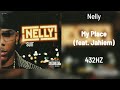 Nelly My Place Feat Jahiem 432Hz