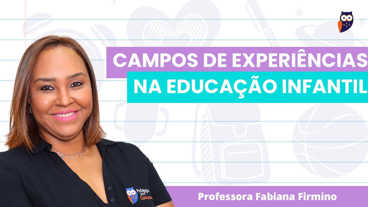 Campos de Experiências na Educação Infantil | Pedagogia para Concurso