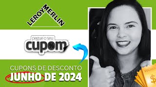 CUPONS DE DESCONTO LEROY MERLIN? Ofertas e Cupons INCRÍVEIS na Leroy Merlin Junho 2024! ??