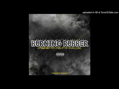 J Melo Wet x Young Chris- Burning Rubber