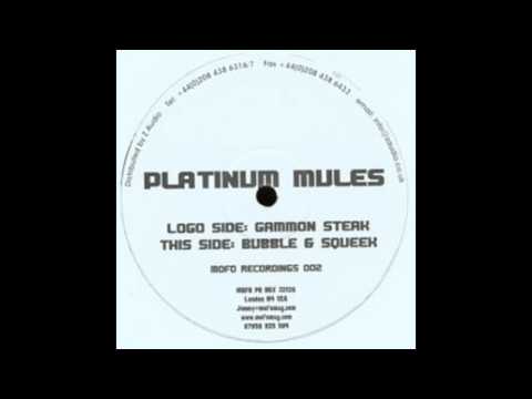 Platinum Mules - Gammon Steak / Bubble & Squeek