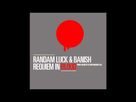 RANDAM LUCK & BANISH (prod & reedit DJ RUFFSHRAKER & 95) - REQUIEM IN BLOOD