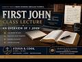 First John Class Lecture For Chafer Theological Seminary Graduate Couse Dr Steven R Cook