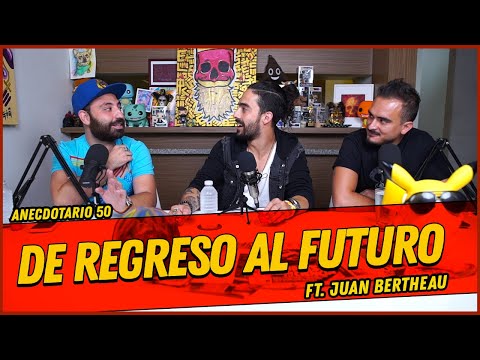La Cotorrisa - Anecdotario 50 - De regreso al futuro FT. Juan Bertheau