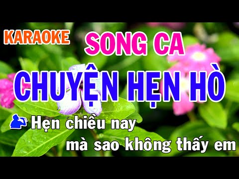 Chuyện Hẹn Hò Karaoke Song Ca Nhạc Sống - Phối Mới Dễ Hát - Nhật Nguyễn