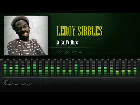 Leroy Sibbles - No Bad Feelings (Champion Riddim) [HD]