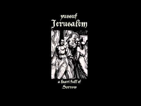 Yussuf Jerusalem - A Heart Full of Sorrow (Full Album)