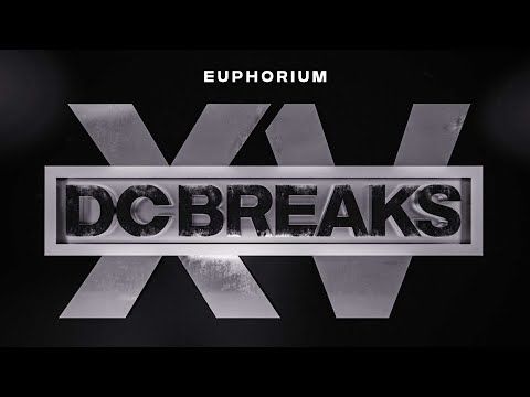 DC Breaks - 'Euphorium'