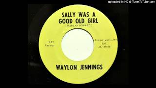 Waylon Jennings - Sally Was A Good Old Girl (Bat 121636) [1964 country rocker]