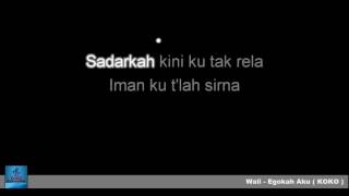 Download lagu Wali - Egokah Aku ( Karaoke Version ) No Vocal HD mp3