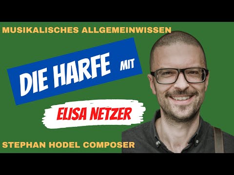 S1 E6 Die Harfe, mit Elisa Netzer - Musikalisches Allgemeinwissen