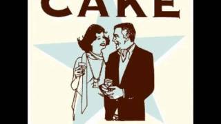 Cake - Love You Madly