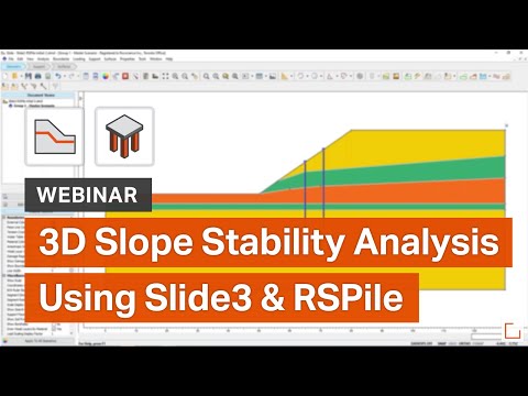 Webinar - 3D Slope Stability Analysis using Slide3 & RSPile