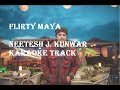Flirty Maya | Neetesh Jung Kunwar | Karaoke Track  of Flirty Maya