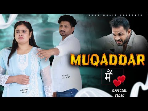 Muqaddar Me | Official Video | Farmani Naaz | Farman Singer | Dhadkan Song | Sad Song | Naaz Musaic
