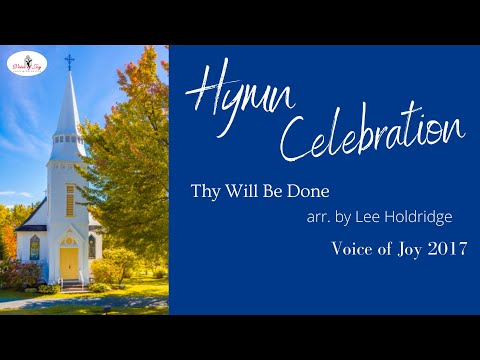 Thy Will Be Done, arr. by Lee Holdridge Played by Voice of Joy Choir and Orchestra