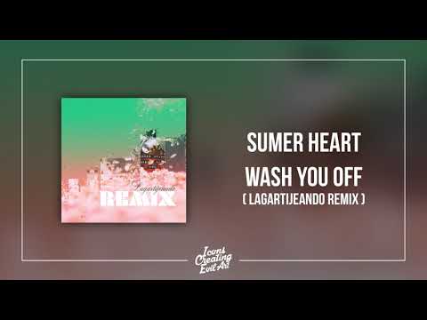 Summer Heart - Wash You Off (Lagartijeando Remix) - HQ Audio