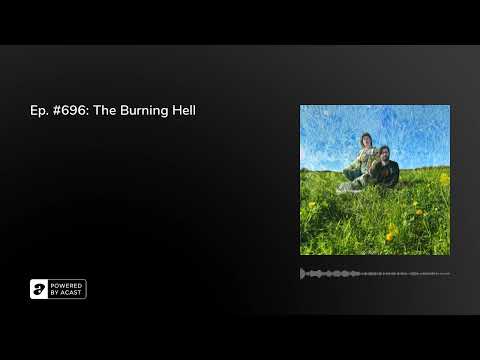 Ep. #696: The Burning Hell